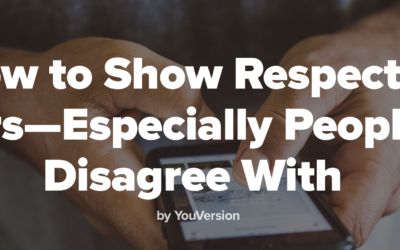 How to Show Respect to Others—Especially People You Disagree With